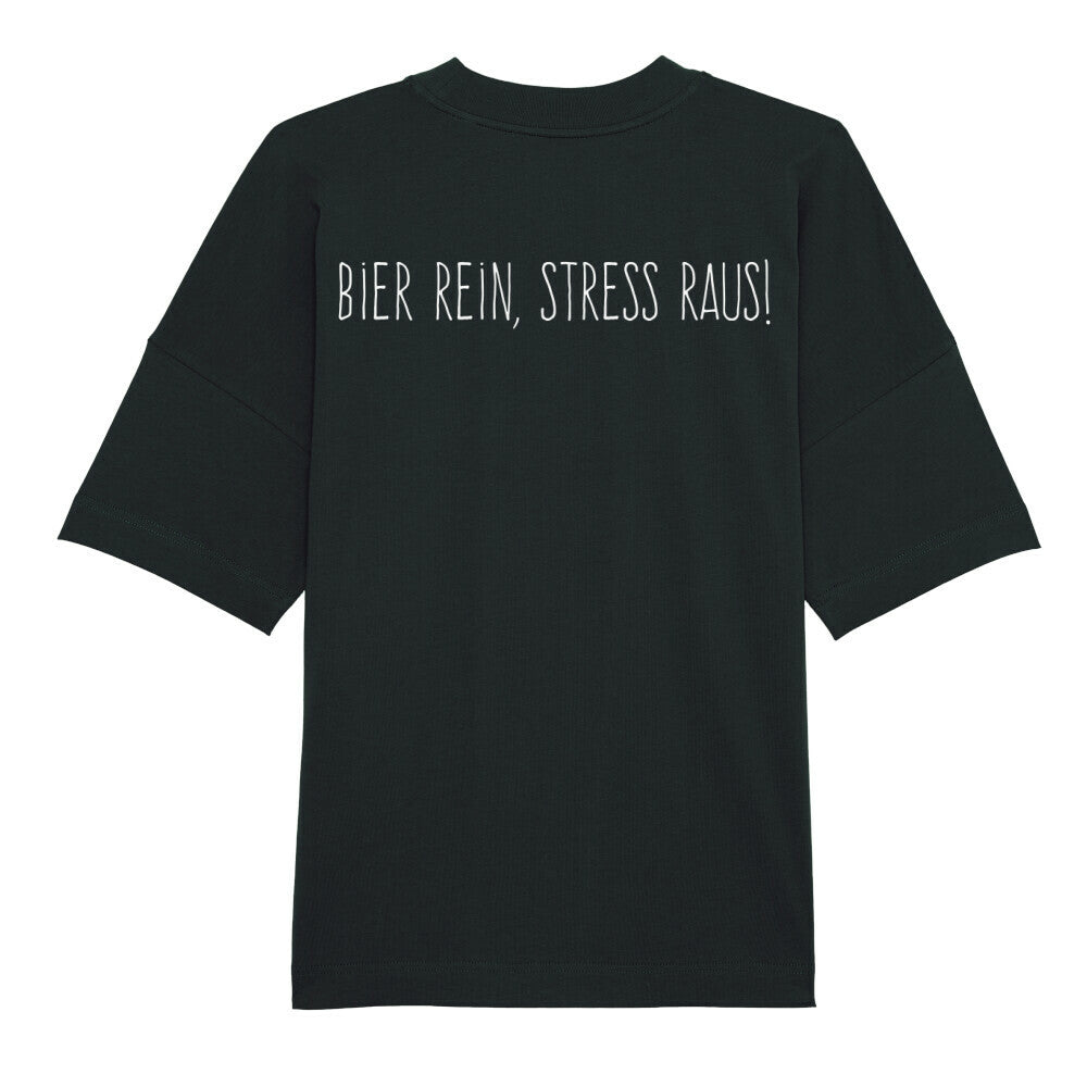 "Bier rein und Stress raus!" T-Shirt – Backprint Oversized Shirt aus Bio-Baumwolle